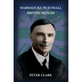 Marmaduke Pickthall: British Muslim - Paperback