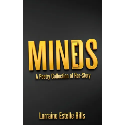 MINDS/MINES A Poetry Collection of Her-Story - Hardcover