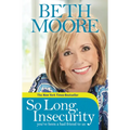 So Long, Insecurity: You've Been a Bad Friend to Us - Hardcover