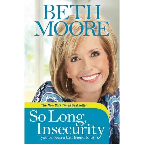 So Long, Insecurity: You've Been a Bad Friend to Us - Hardcover