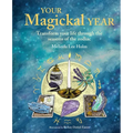 Your Magickal Year: Transform Your Life Through the Seasons of the Zodiac - Hardcover