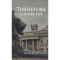 Therefore Choose Life - Paperback