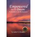 Empowered by the Dream: A Journey of Resilience - Paperback