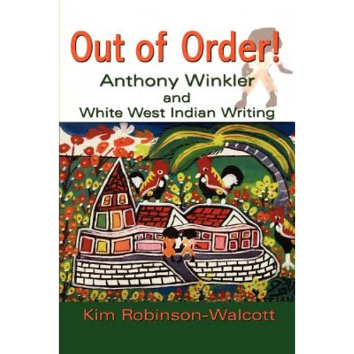 Out of Order!: Anthony Winkler and White West Indian Writing - Paperback