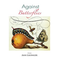 Against Butterflies - Paperback