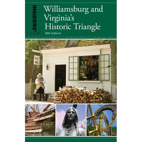 Insiders' Guide(r) to Williamsburg: And Virginia's Historic Triangle - Paperback