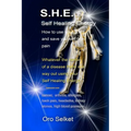 S.H.E.: Self Healing Energy - Paperback