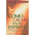 Cómo Orar En El Espiritu - Bolsillo = How to Pray in the Spirit - Paperback