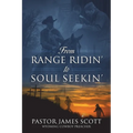 From RANGE RIDIN' to SOUL SEEKIN' - Paperback