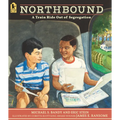 Northbound: A Train Ride Out of Segregation - Paperback