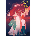 We Can Be Heroes - Paperback