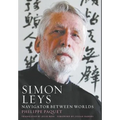 Simon Leys: Navigator between Worlds - Hardcover