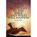 What Really Happened in the Bible and What Will Happen! Also Bonus Book - Paperback