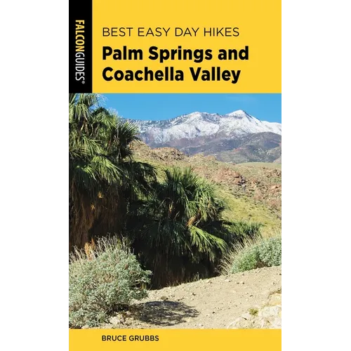 Best Easy Day Hikes Palm Springs and Coachella Valley - Paperback