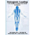 Osteogenic Loading: A New Modality To Facilitate Bone Density Development - Paperback