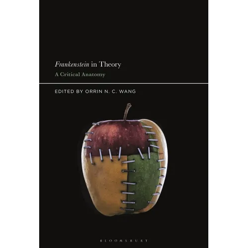Frankenstein in Theory: A Critical Anatomy - Paperback