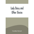 Lady Daisy and Other Stories - Paperback