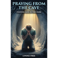 Praying from the Cave: Finding God in the Dark - Hardcover
