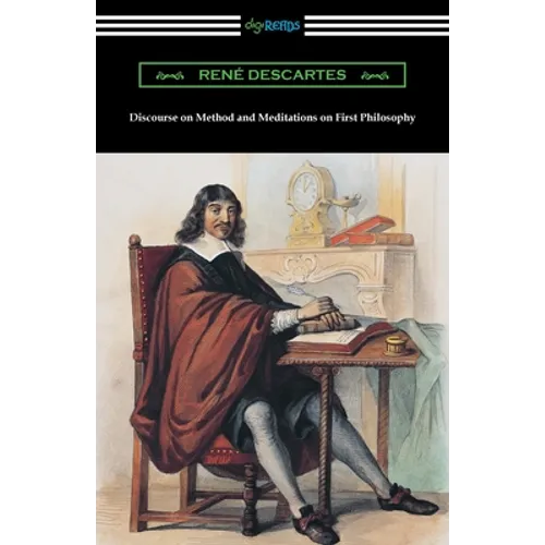 Discourse on Method and Meditations on First Philosophy - Paperback