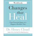Changes That Heal Workbook: Four Practical Steps to a Happier, Healthier You - Paperback