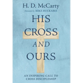 His Cross and Ours - Hardcover