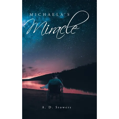 Michaela's Miracle - Hardcover