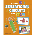 Create 10 Sensational Circuits with Stem - Library Binding