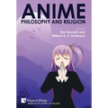 Anime, Philosophy and Religion - Hardcover
