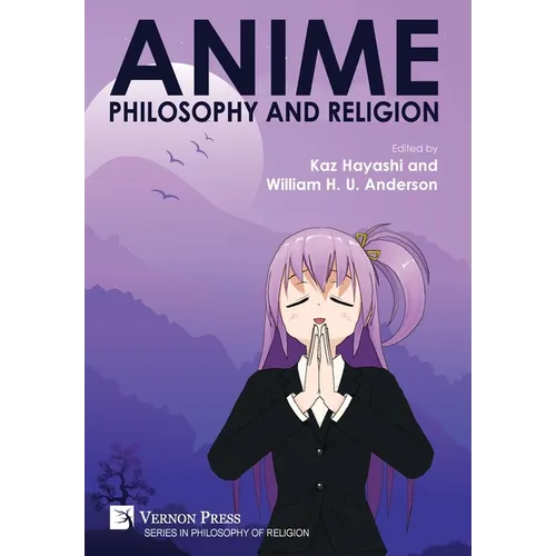 Anime, Philosophy and Religion - Hardcover