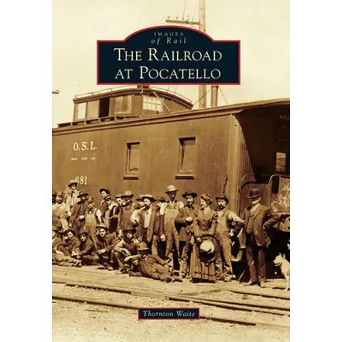 The Railroad at Pocatello - Paperback