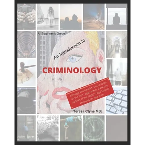A Beginner's Guide - An Introduction to Criminology: A plain English guide to Criminology - Paperback