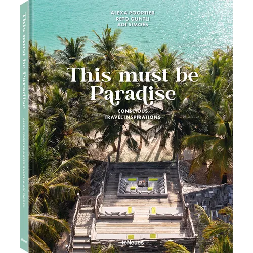 This Must Be Paradise: Conscious Travel Inspirations - Hardcover