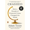 Crashed: How a Decade of Financial Crises Changed the World - Paperback