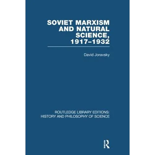 Soviet Marxism and Natural Science: 1917-1932 - Paperback