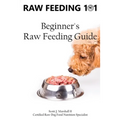Raw Feeding 101: Beginner's Raw Feeding Guide - Paperback