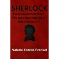 Sherlock: Every Canon Reference You May Have Missed in BBC's Series 1-3 - Paperback