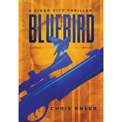 Bluebird: A Cigar City Thriller - Hardcover