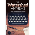 The Watershed Anthems - Paperback
