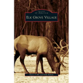 Elk Grove Village - Hardcover