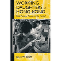 Working Daughters of Hong Kong: Filial Piety or Power in the Family? - Paperback