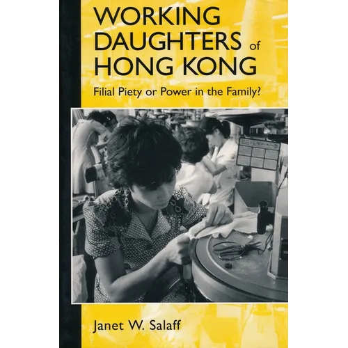 Working Daughters of Hong Kong: Filial Piety or Power in the Family? - Paperback
