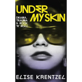 Under My Skin - Drama, Trauma & Rock 'n' Roll: Drama, Trauma & Rock 'n' Roll - Hardcover