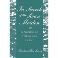 In Search of the Swan Maiden: A Narrative on Folklore and Gender - Paperback