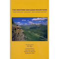 The Western San Juan Mountains: Their Geology, Ecology and Human History - Paperback