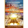 Understanding the Spiritual Legal Realm - Paperback