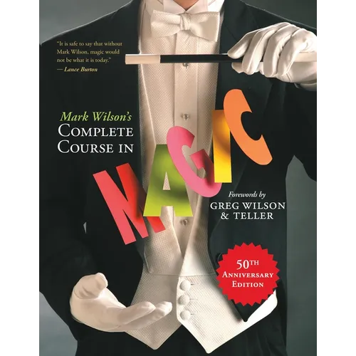 Mark Wilson's Complete Course in Magic: 50th Anniversary Edition - Paperback