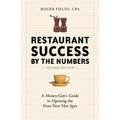 Restaurant Success by the Numbers: A Money-Guy's Guide to Opening the Next New Hot Spot - Paperback