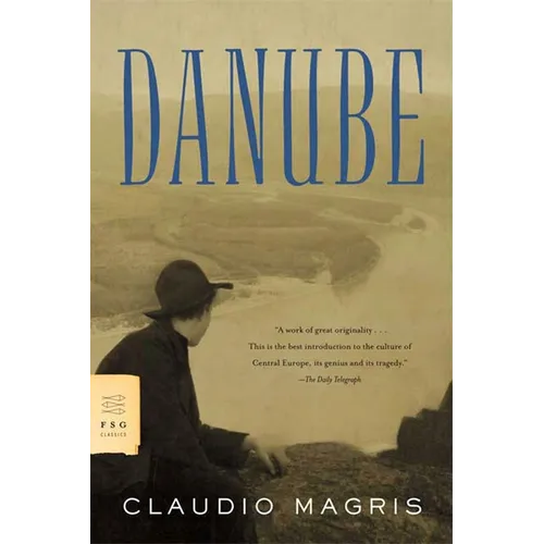 Danube: A Sentimental Journey from the Source to the Black Sea - Paperback