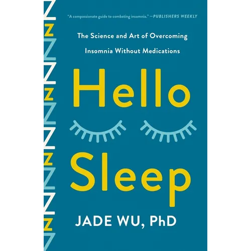 Hello Sleep: The Science and Art of Overcoming Insomnia Without Medications - Paperback
