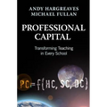 Professional Capital: Transforming Teaching in Every School - Paperback